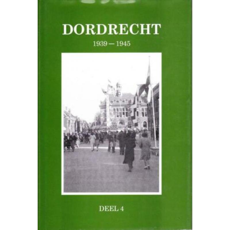 Dordrecht 1939-1945 4 delen