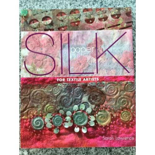 Silk paper for textile artists (Sara Lawrence)