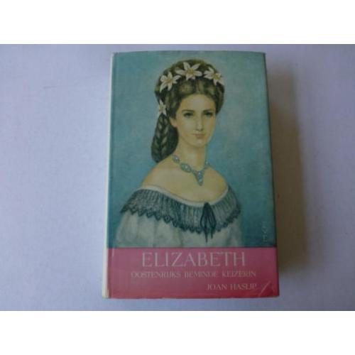 Joan Haslip, Elizabeth. Oostenrijks beminde keizerin.